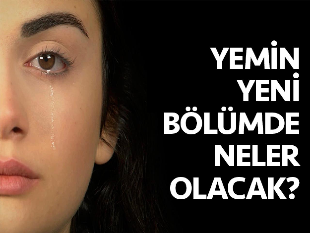 Yemin dizisi 57. bölüm fragmanı ve özeti - 14 Mayıs Salı