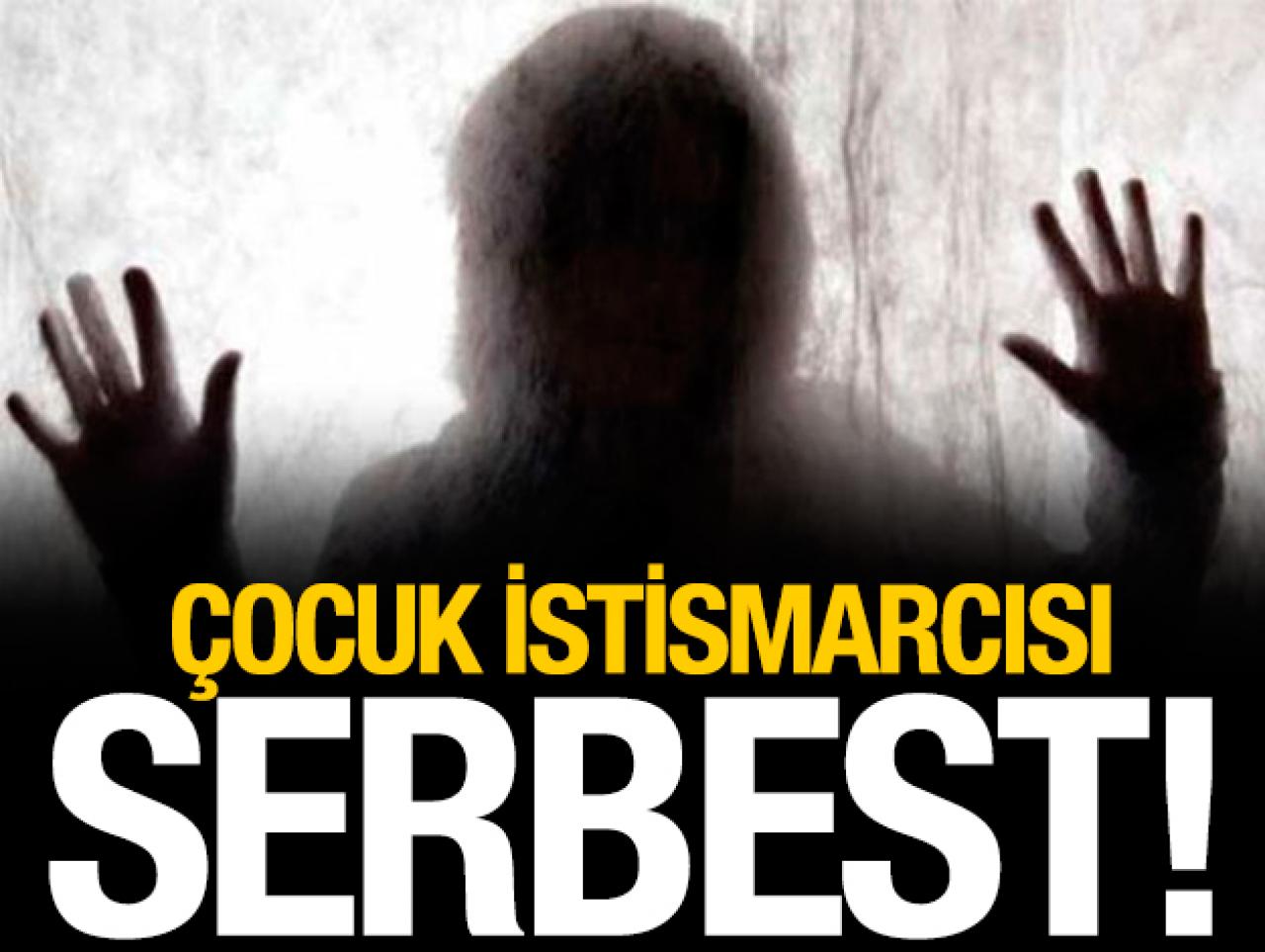 Çocuk istismarcısı serbest!