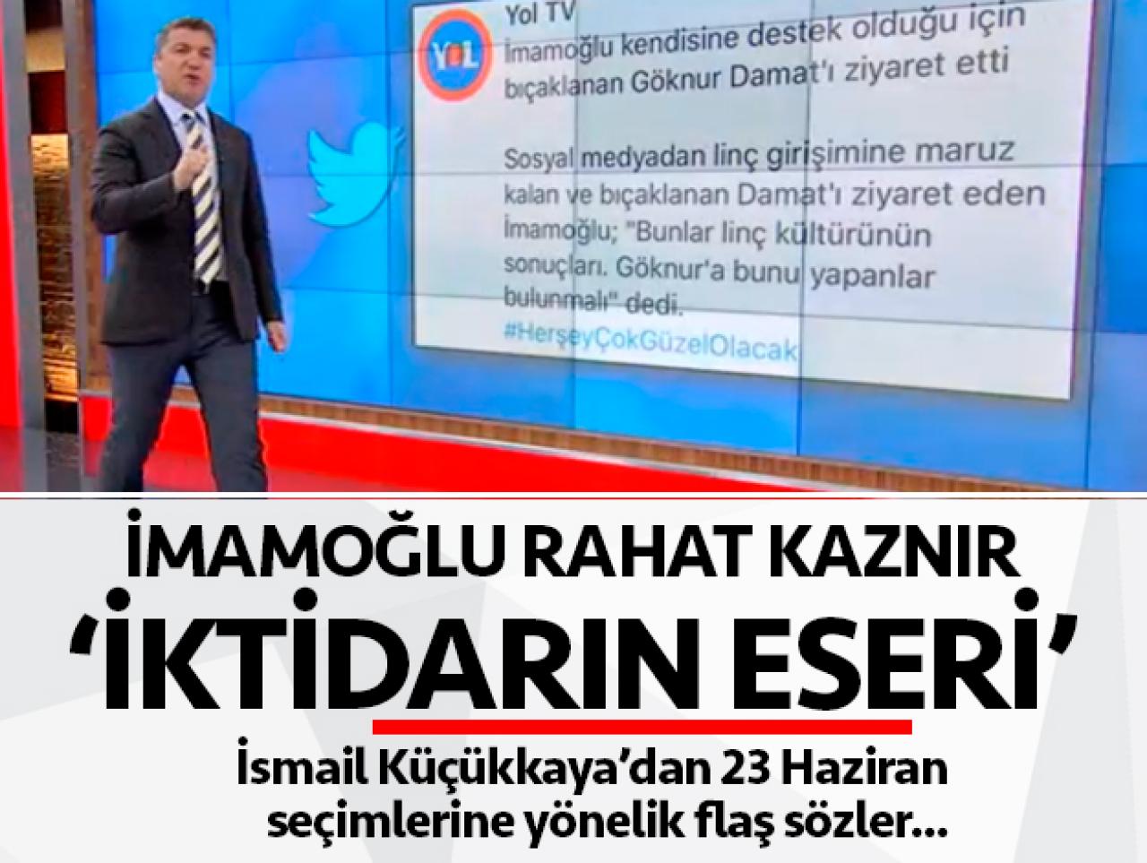 İsmail Küçükkaya: Ekrem İmamoğlu rahat kazanır