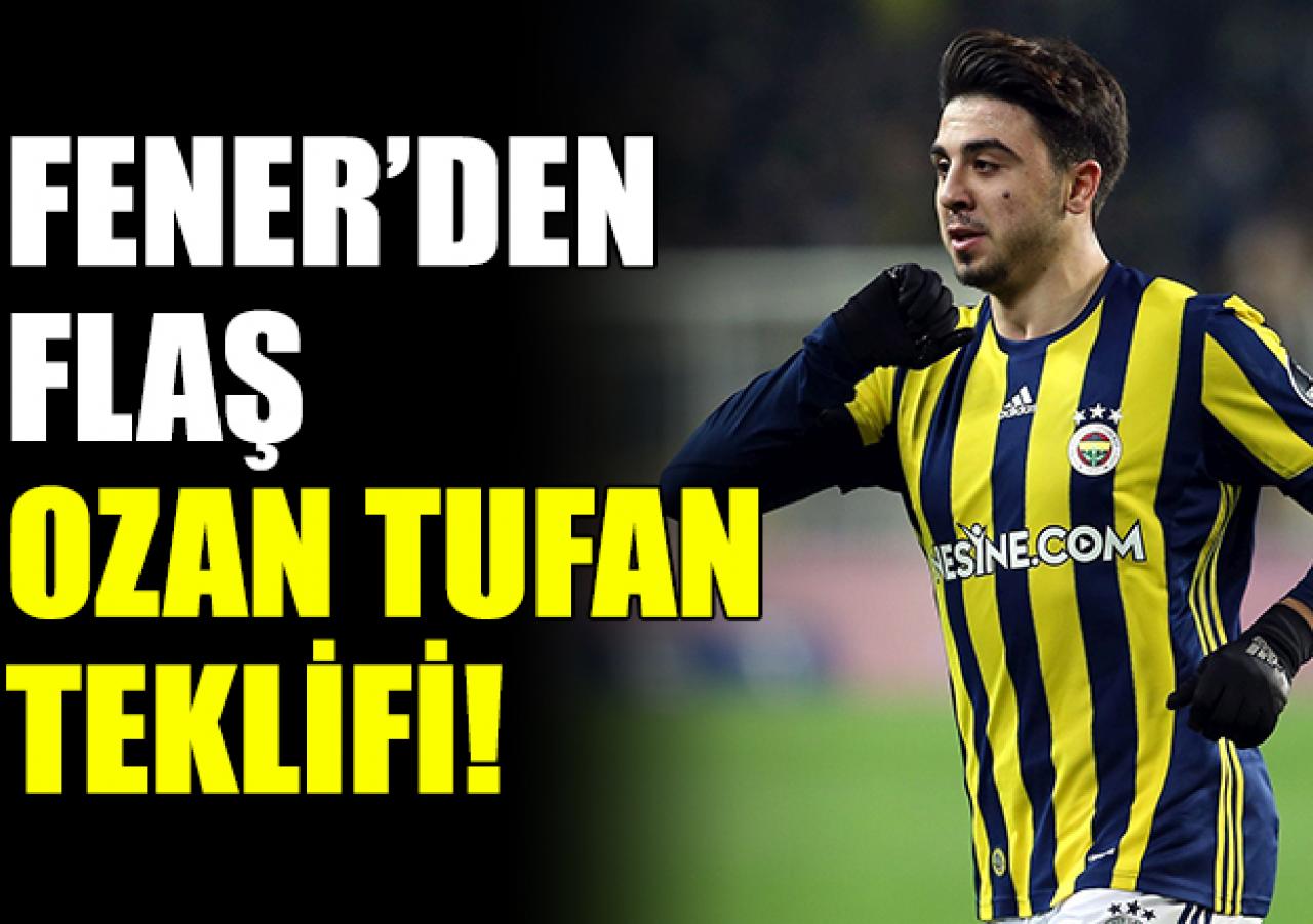 Fenerbahçe'den flaş Ozan Tufan teklifi