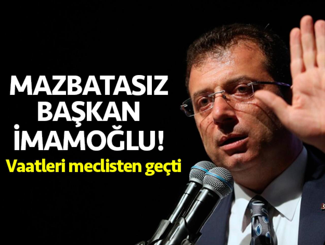 Mazbatasız başkan Ekrem İmamoğlu!