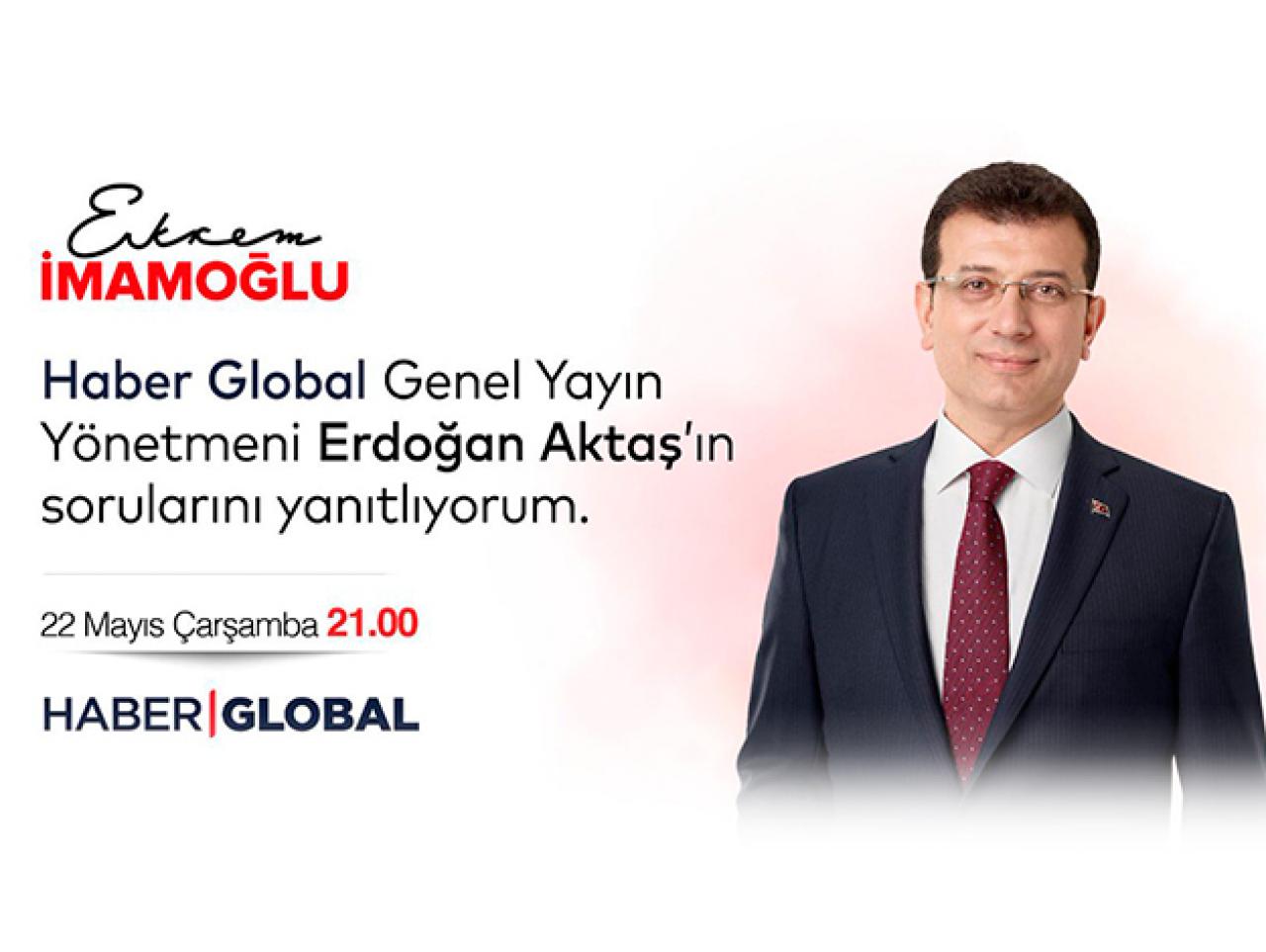 Ekrem İmamoğlu Haber Global 22 Mayıs Çarşamba canlı yayın izle