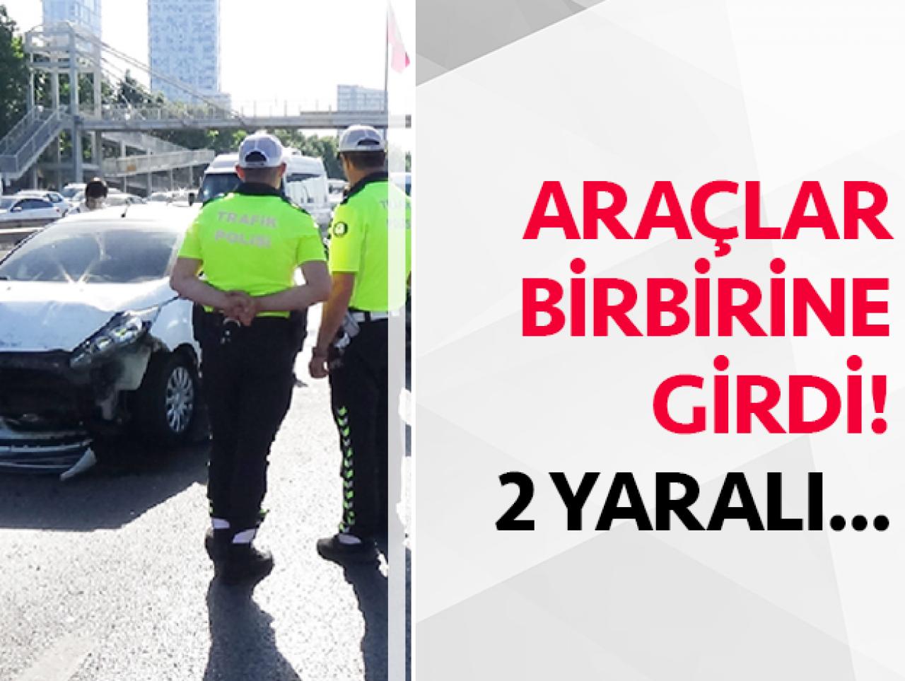 Araçlar birbirine girdi