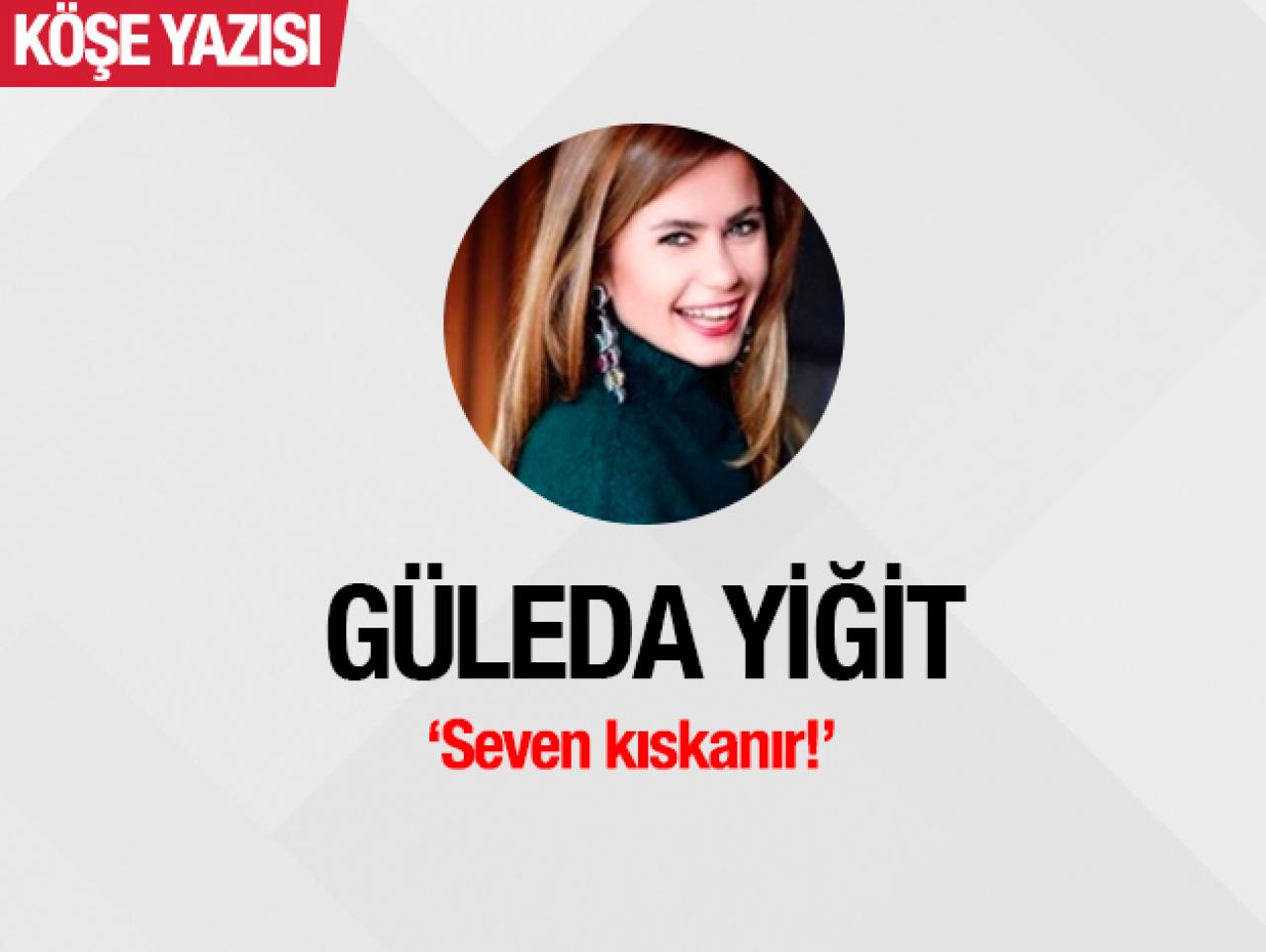 Seven kıskanır !