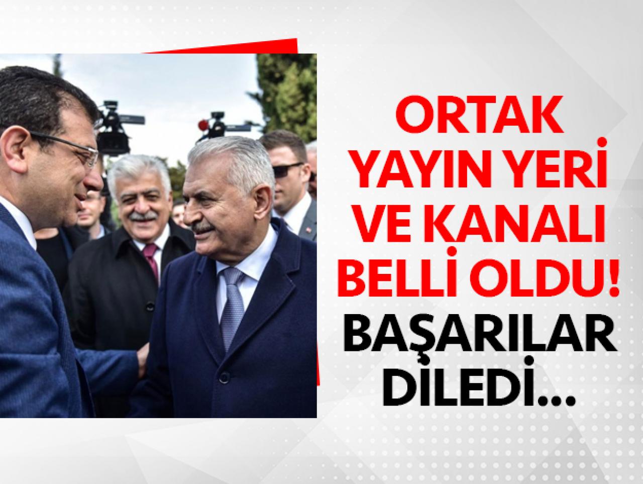 Ekrem İmamoğlu ve Binali Yıldırım'ın ortak yayın kanalı belli oldu