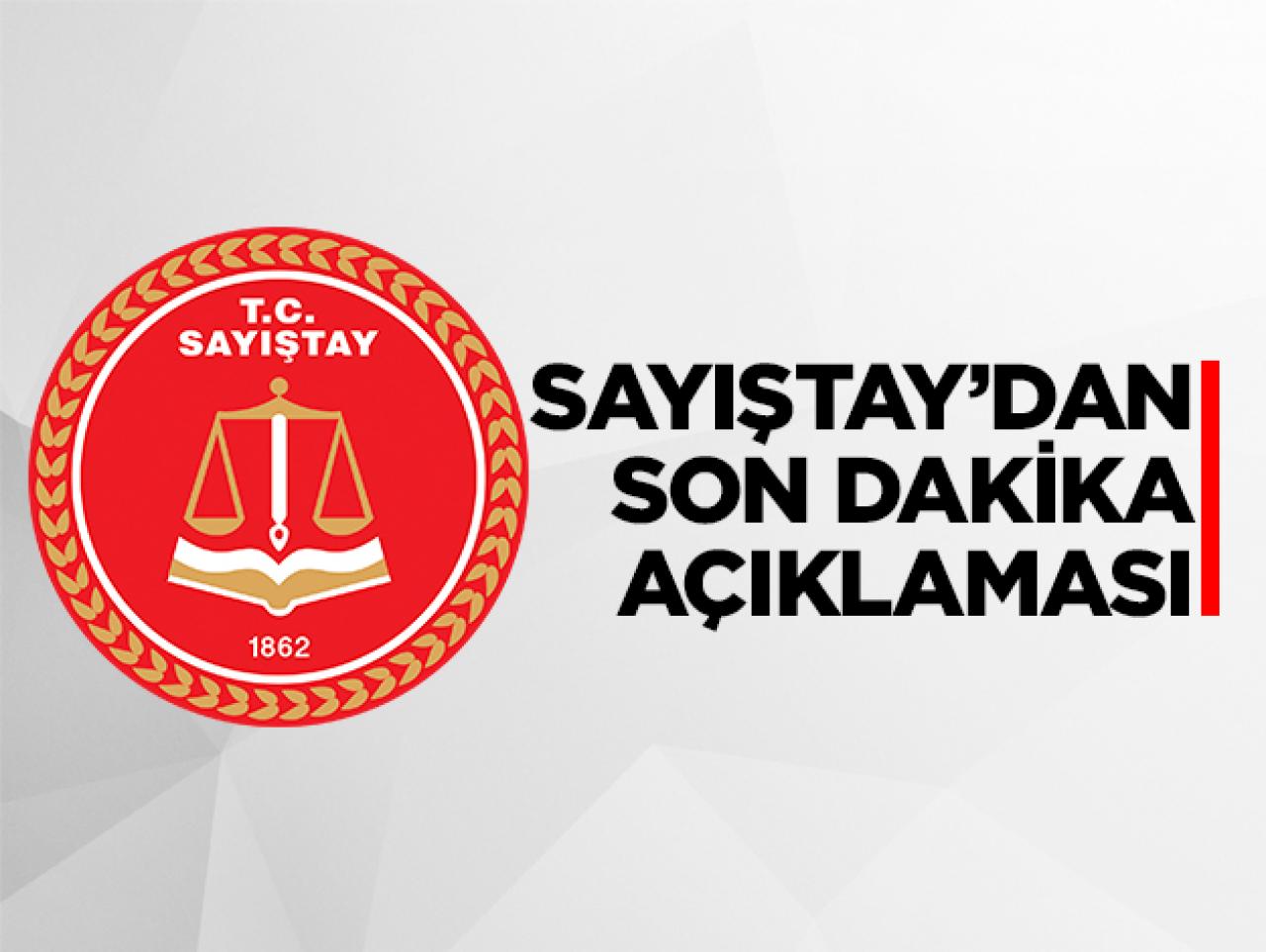 Sayıştay'dan son dakika açıklaması