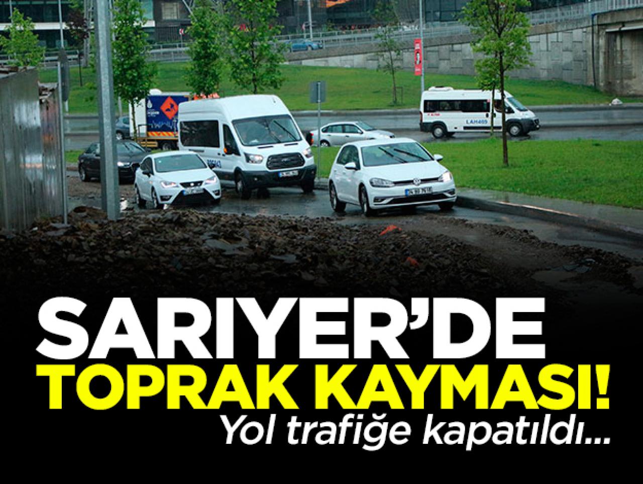 Sarıyer'de toprak kayması sebebiyle yol kapandı