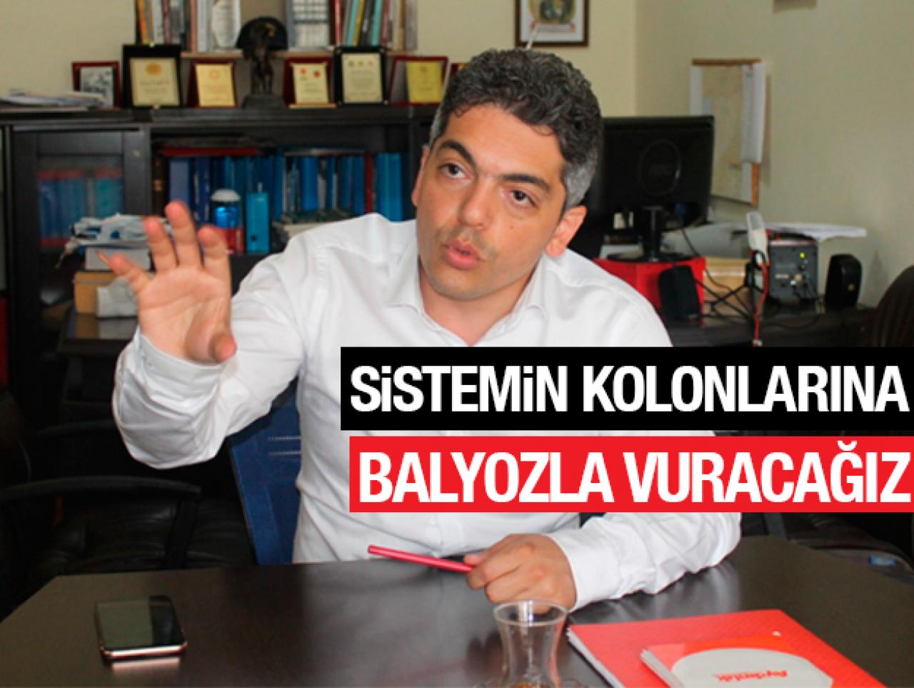 Sistemin kolonlarına balyozla vuracağız