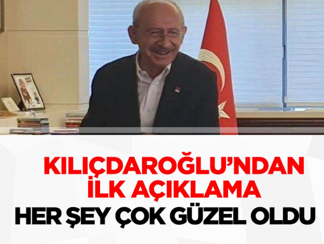 KIlıçdaroğlu: Her şey çok güzel oldu