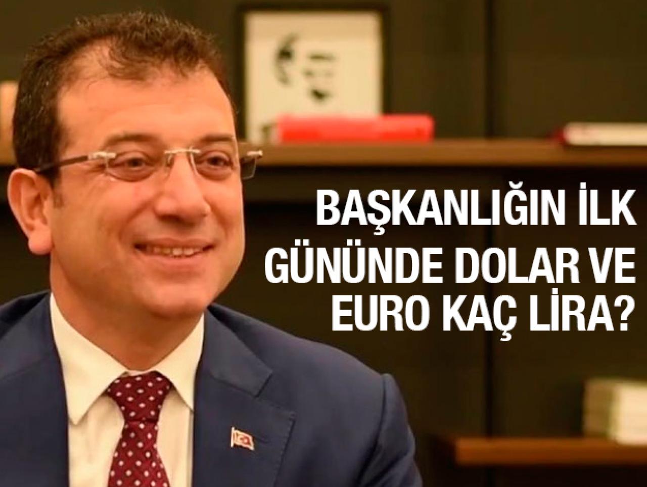 Ekrem İmamoğlu'nun ilk başkanlık gününde dolar ve euro kaç lira? 24 Haziran Pazartesi fiyatları