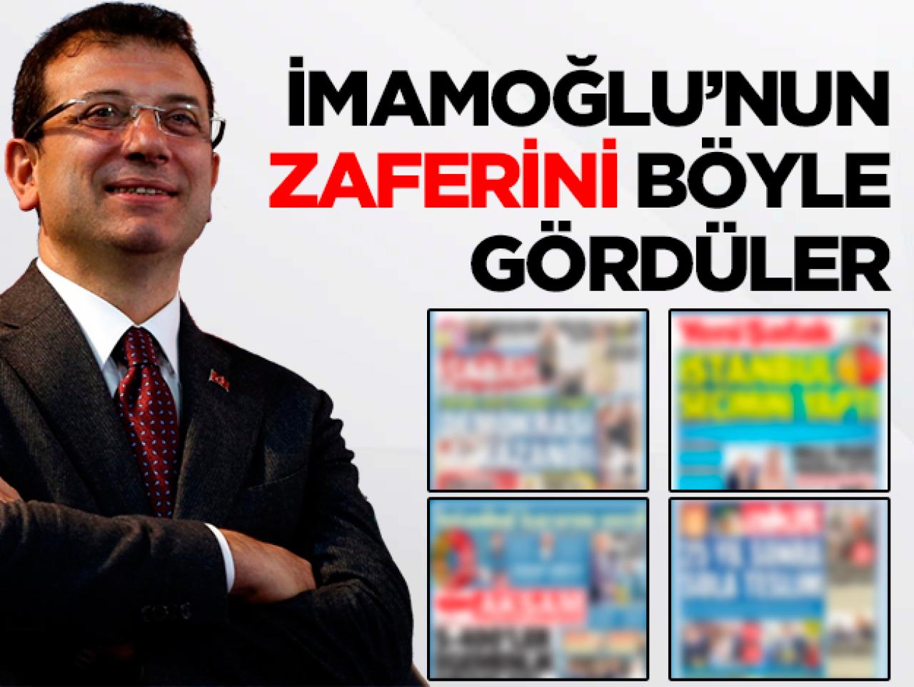 İktidara yakın gazeteler İmamoğlu'nun zaferini böyle gördü