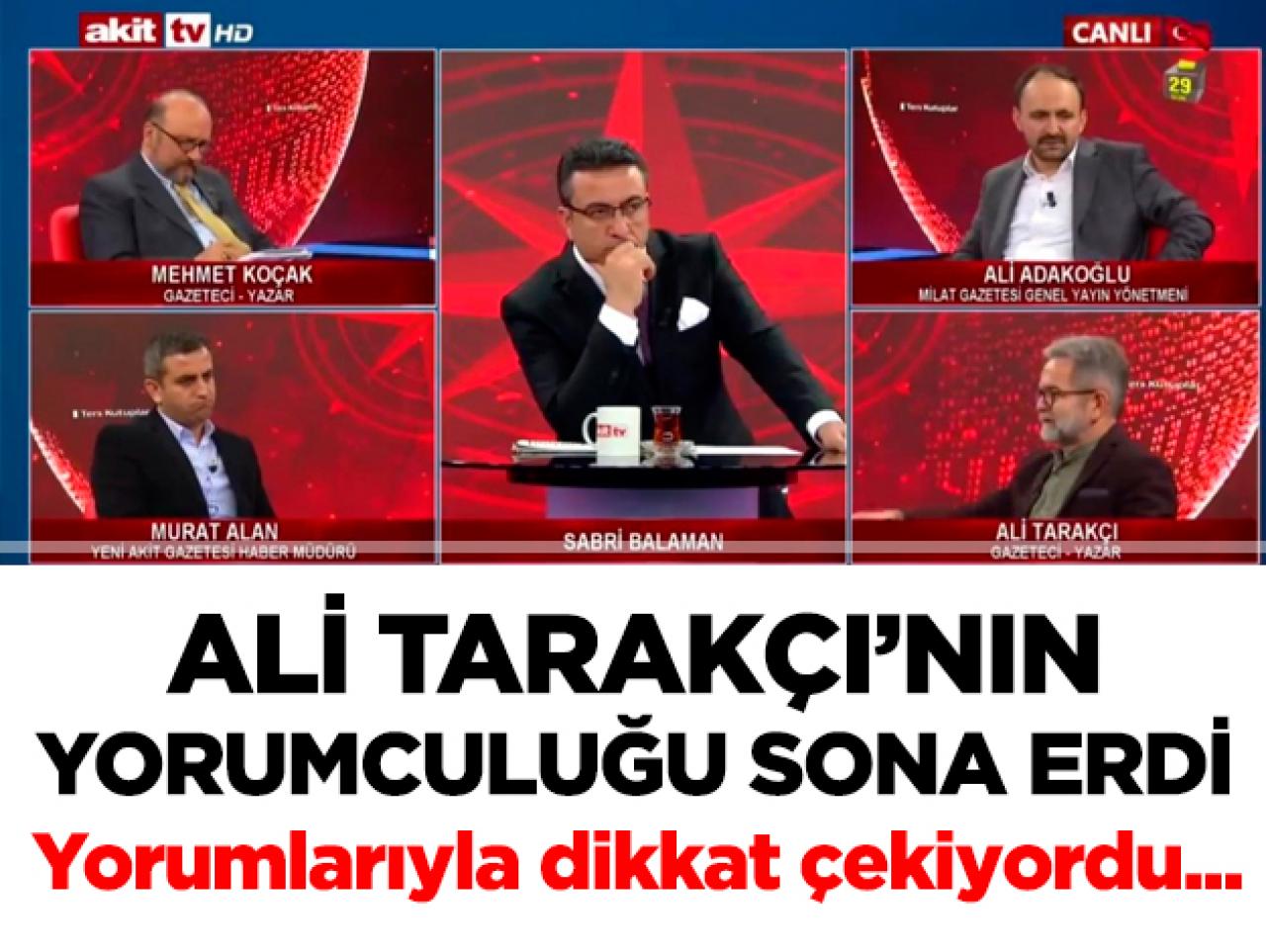 Ali Tarakçı'nın Akit TV'deki yorumculuğu sona erdi