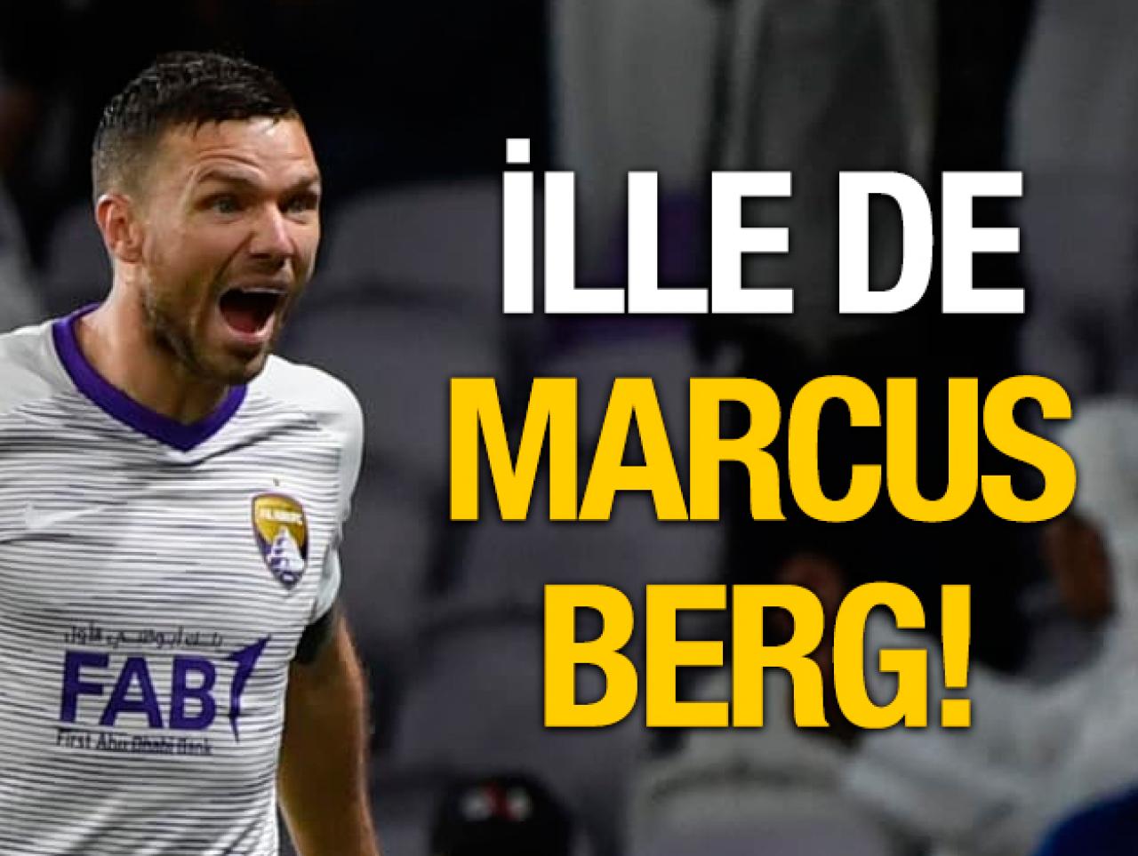 İlle de Marcus Berg!