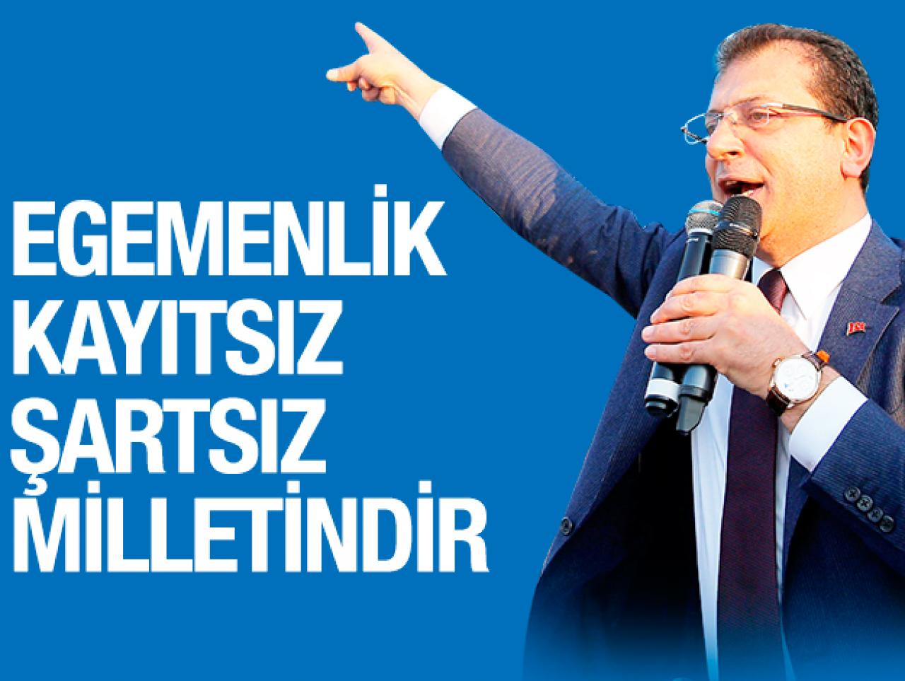 Egemenlik kayıtsız şartsız milletindir