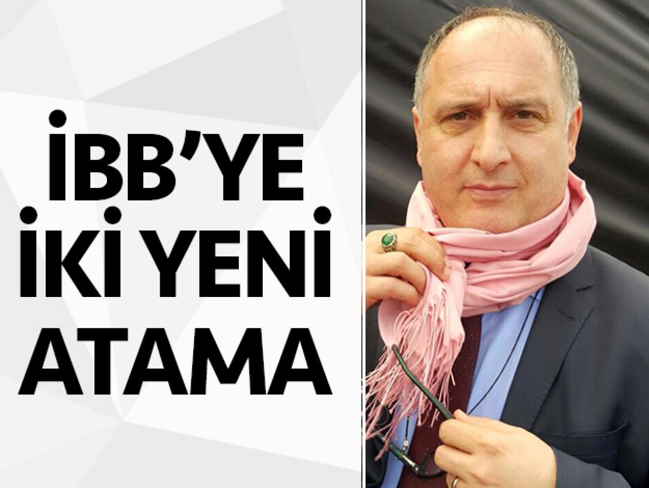 İBB'ye iki yeni atama