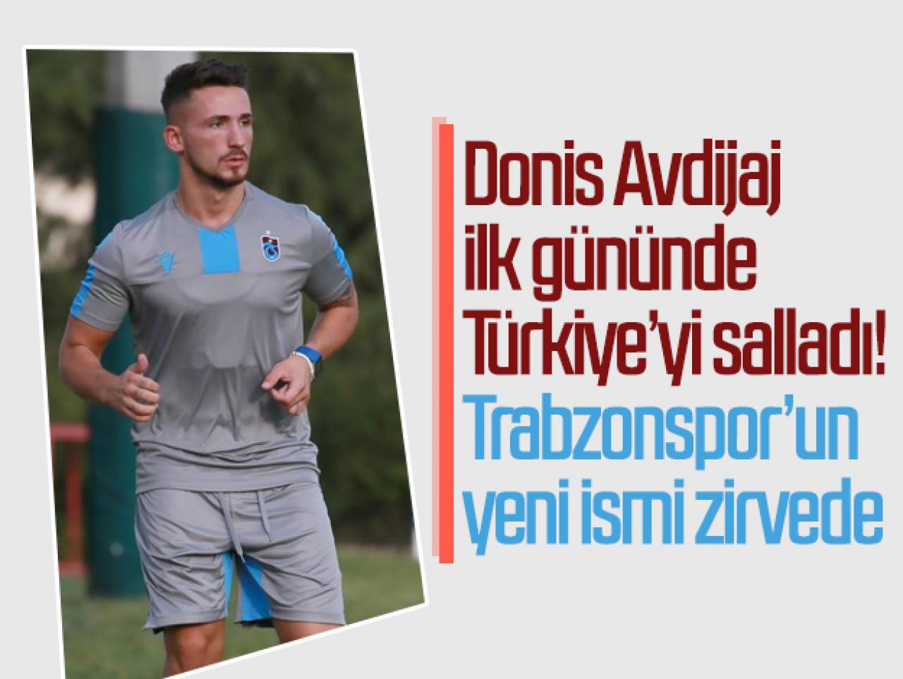 Donis Avdijaj Türkiye'yi salladı!