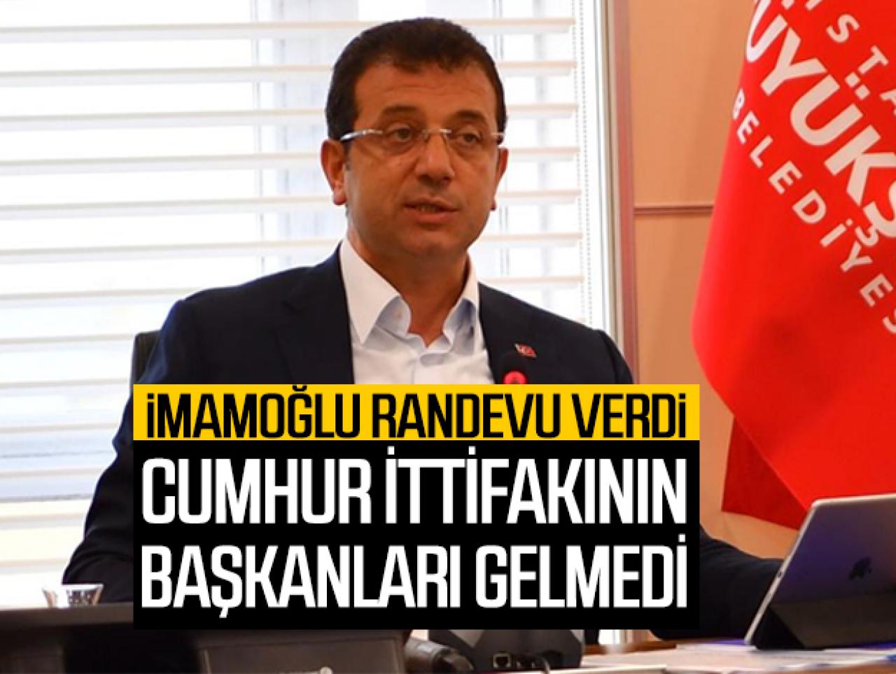 Ekrem İmamoğlu'nun randevusuna Cumhur İttifakı'nın belediye başkanları katılmadı