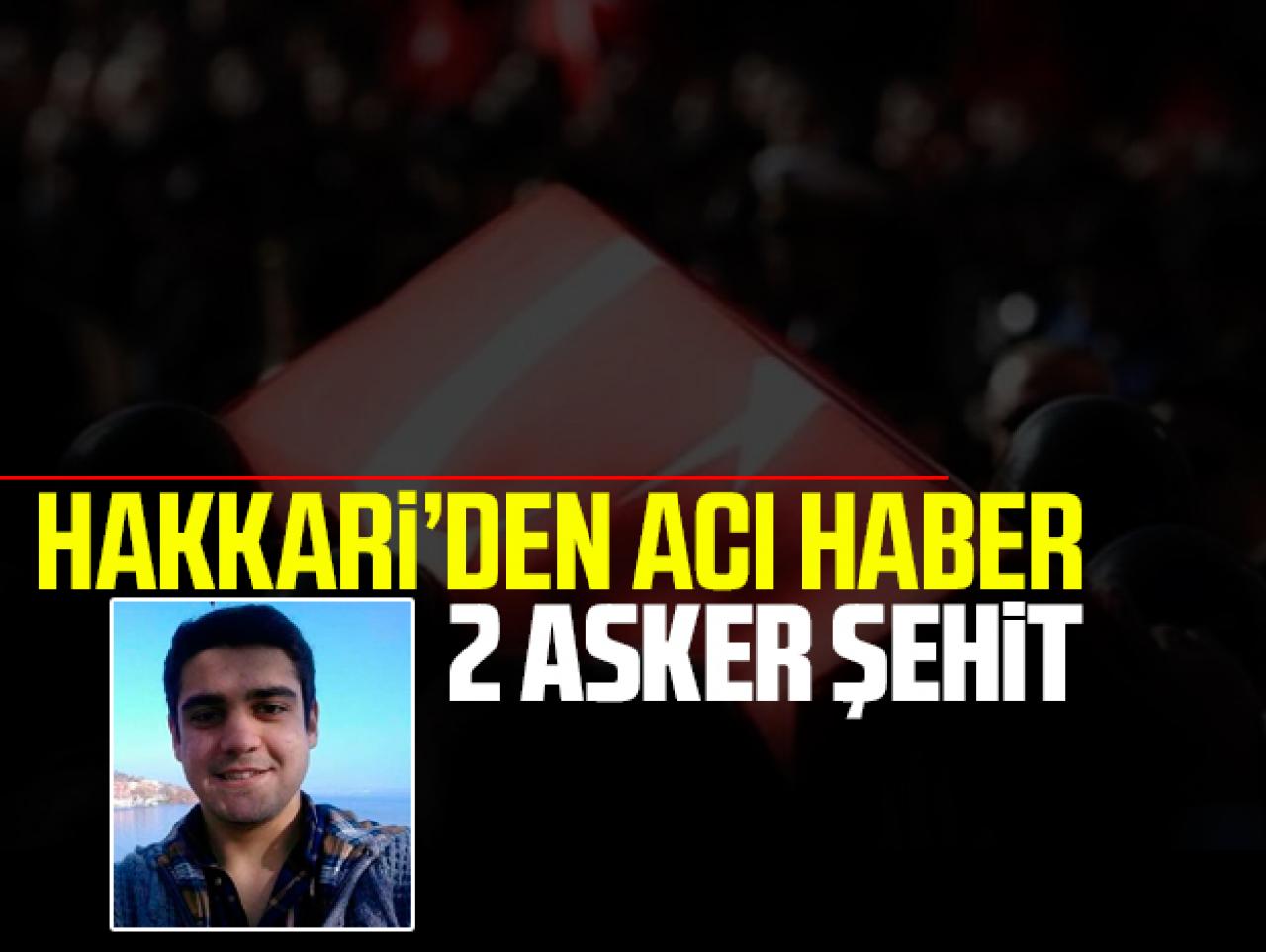 Hakkari'den acı haber: 2 şehit