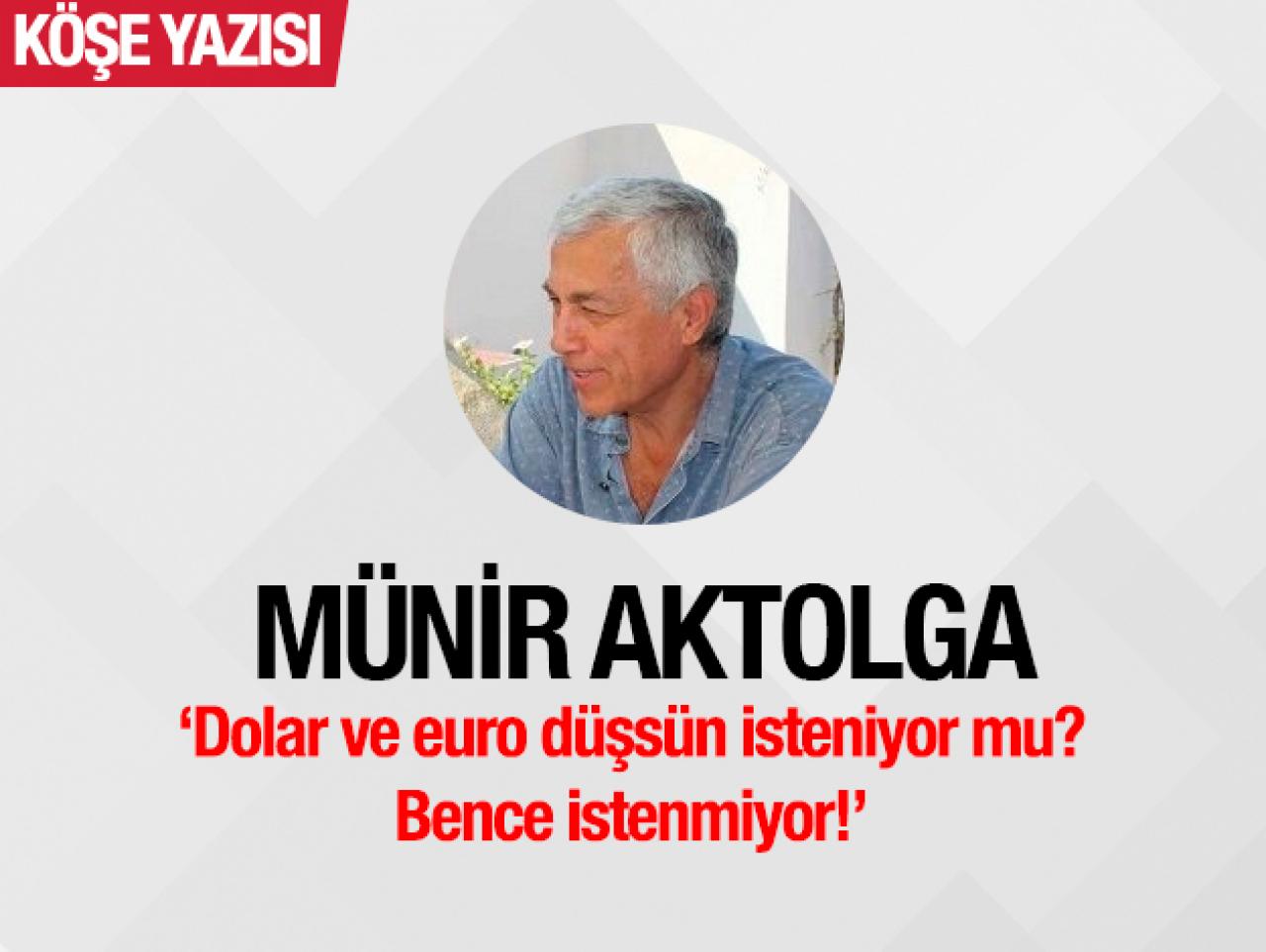 Dolar-euro düşsün isteniyor mu? Bence istenmiyor!