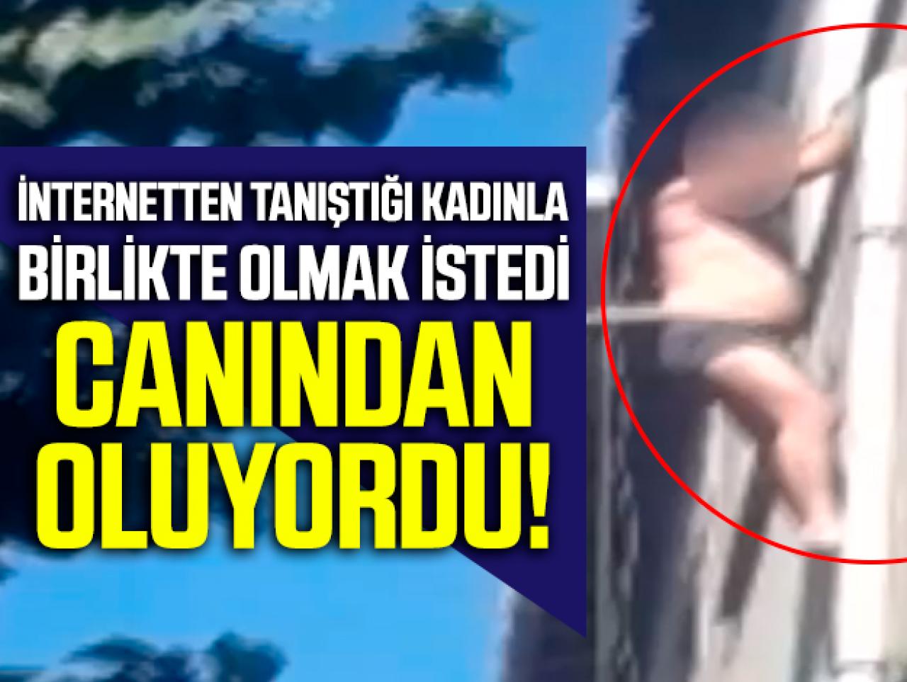 İnternetten tanıştığı kadınla birlikte olmak istedi, canından oluyordu