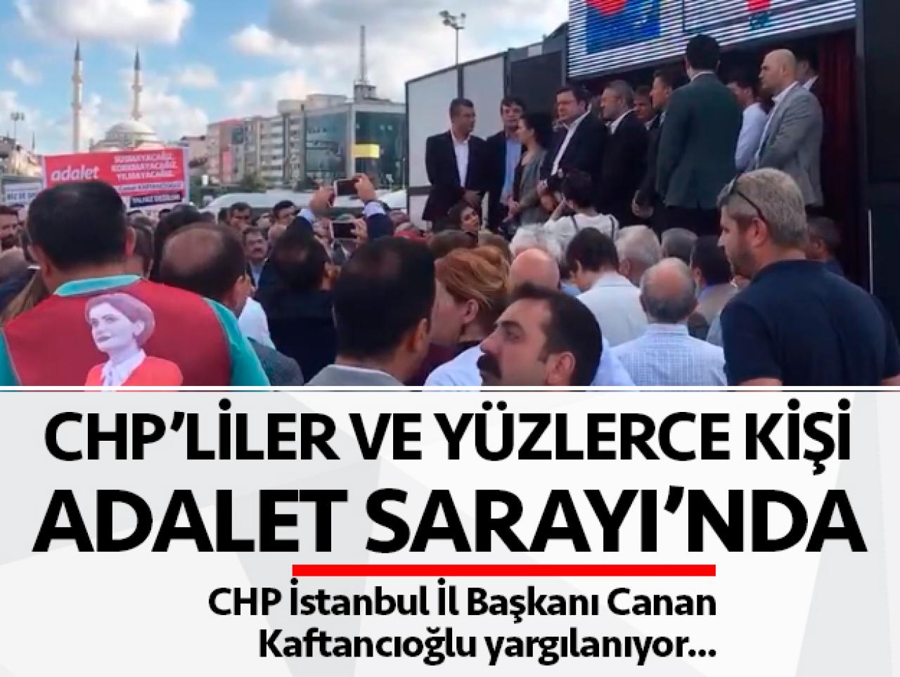 Canan Kaftancıoğlu'nun yargılanması başlıyor! Yüzlerce kişi destek için geldi