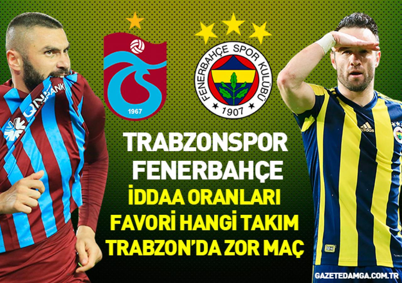 Trabzonspor - Fenerbahçe maçı İddaa oranları ve tahminleri! Hangi takım favori görüldü