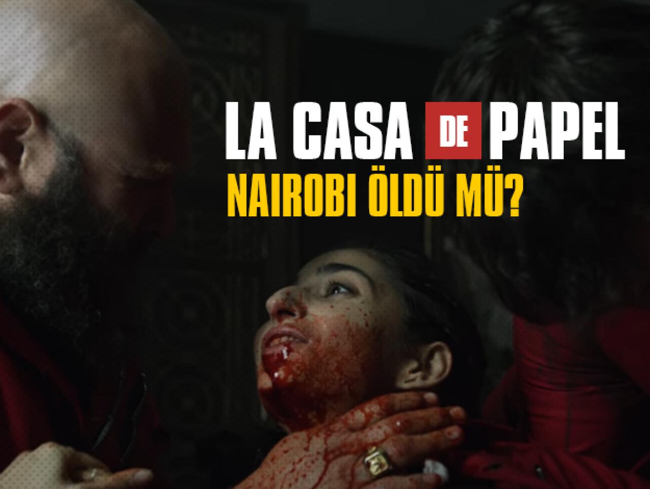 La Casa De Papel'de keskin nişancının ateş ettiği Nairobi öldü mü?