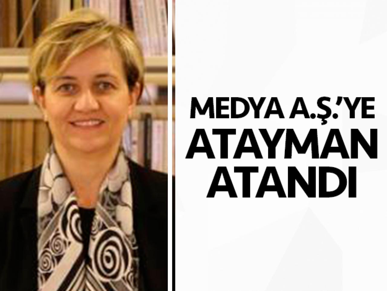 Medya A.Ş’nin başına  Elif Atayman getirildi