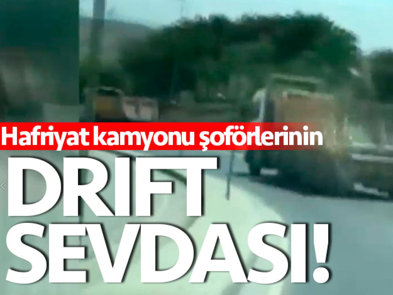 Hafriyat kamyonlarının drift sevdası ölüm saçıyor