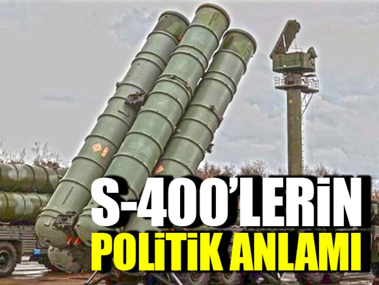 S-400'ün politik anlamı