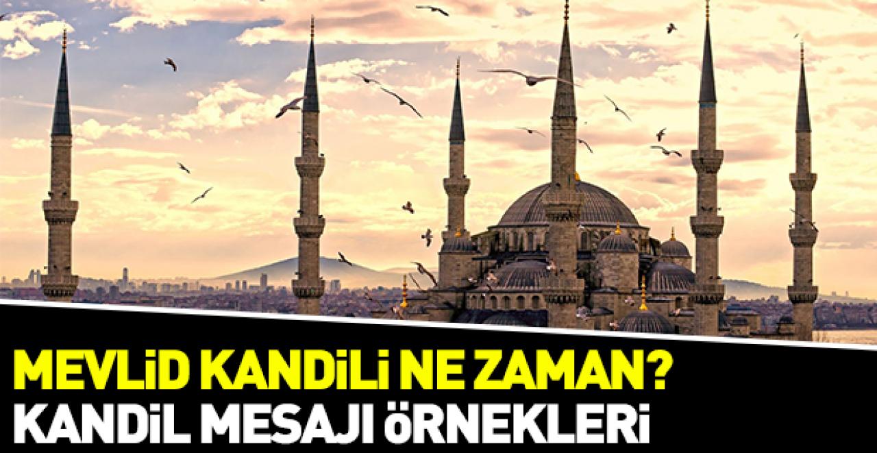 Mevlid Kandili ne zaman - Okunacak dualar ve Whatsapp/SMS için kandil mesajları