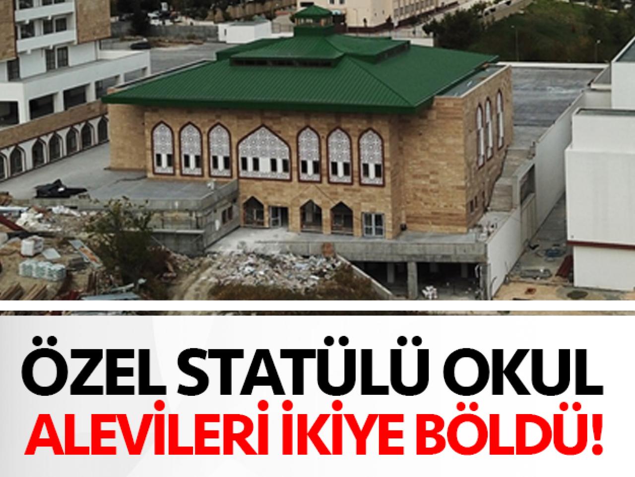 Özel statülü okul Alevileri ikiye böldü