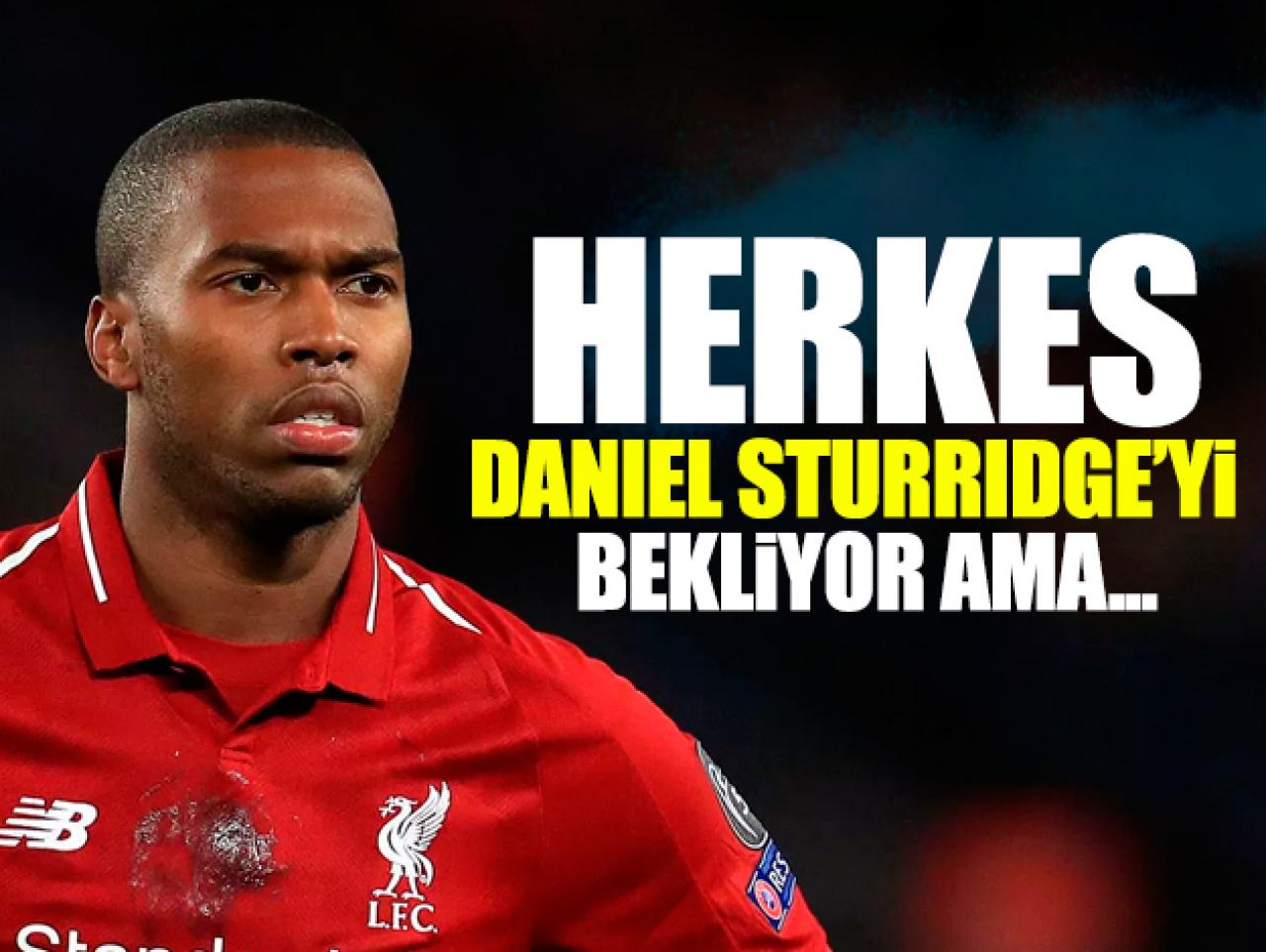 Trabzonspor'da herkes Daniel Sturridge'yi bekliyor ama...