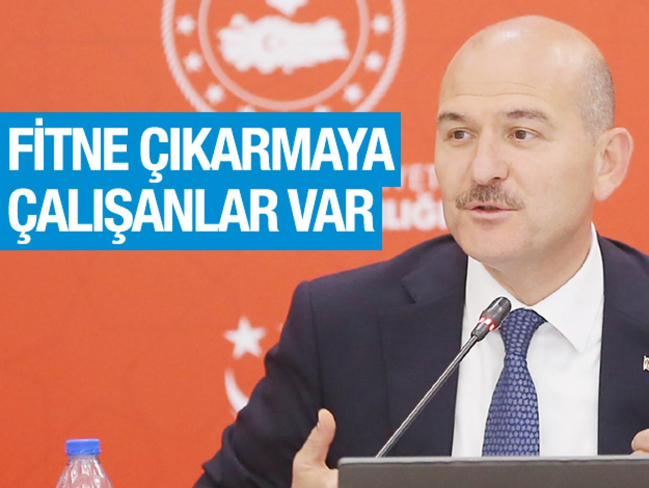 Fitne çıkarmaya çalışanlar var