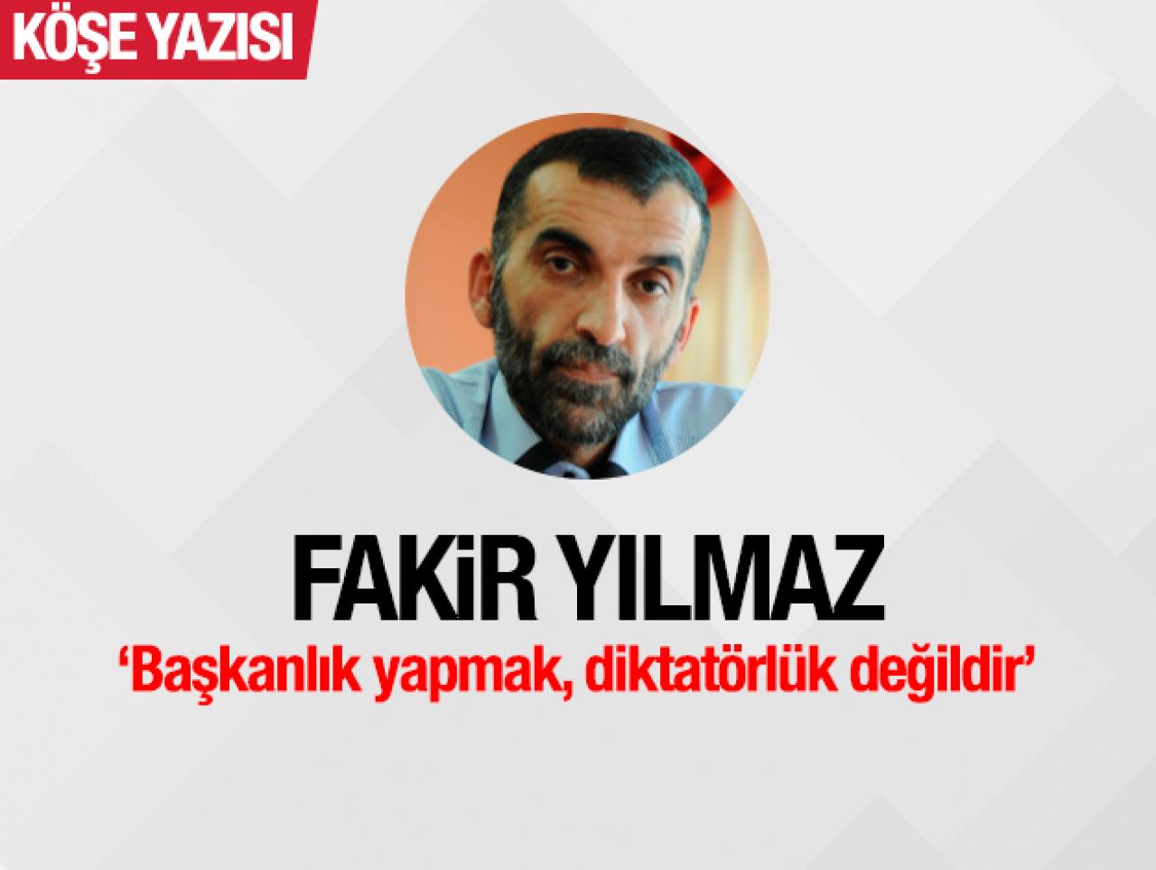 Başkanlık yapmak, diktatörlük değildir