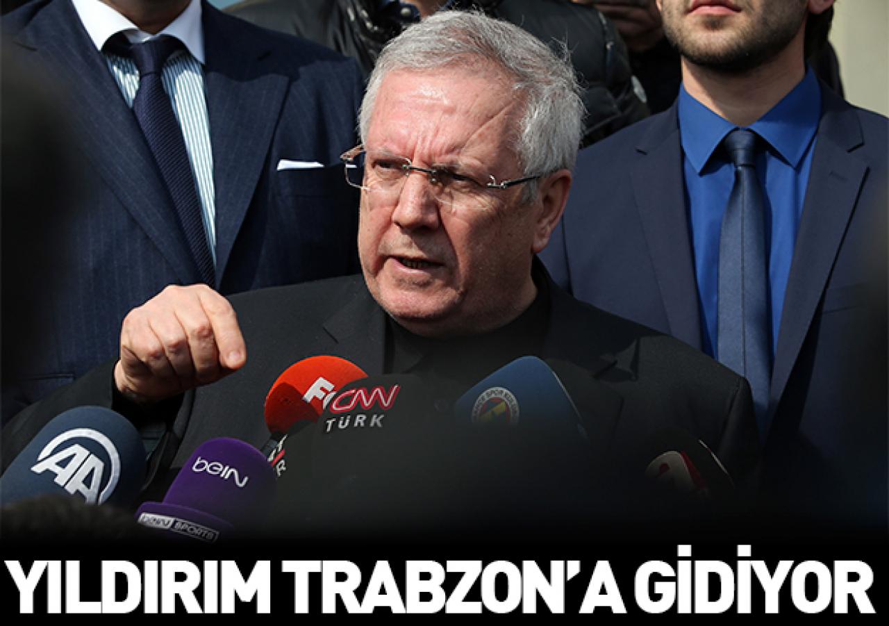 Aziz Yıldırım Trabzon'a gidiyor