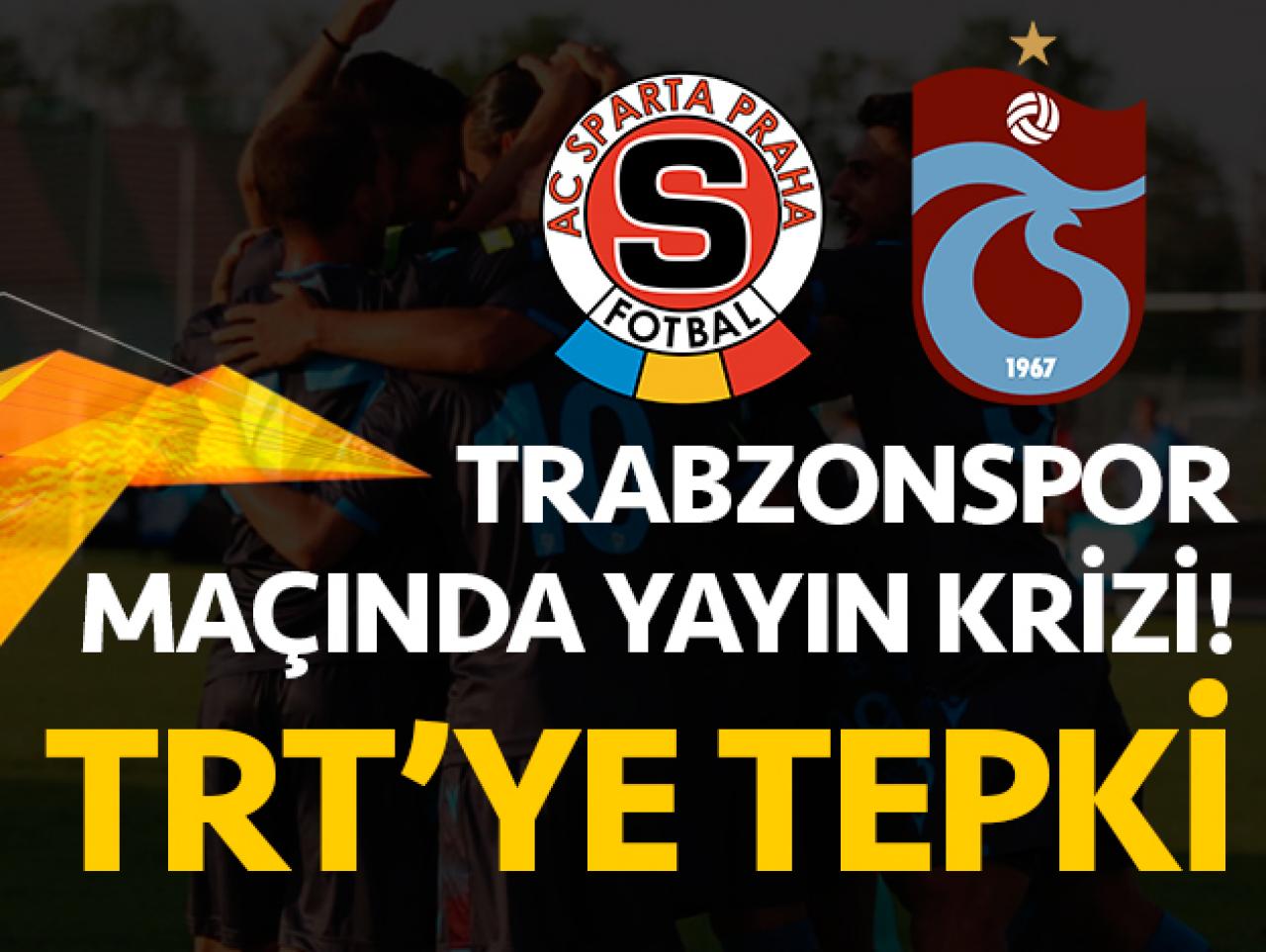 Sparta Prag - Trabzonspor maçı için TRT'ye tepki!