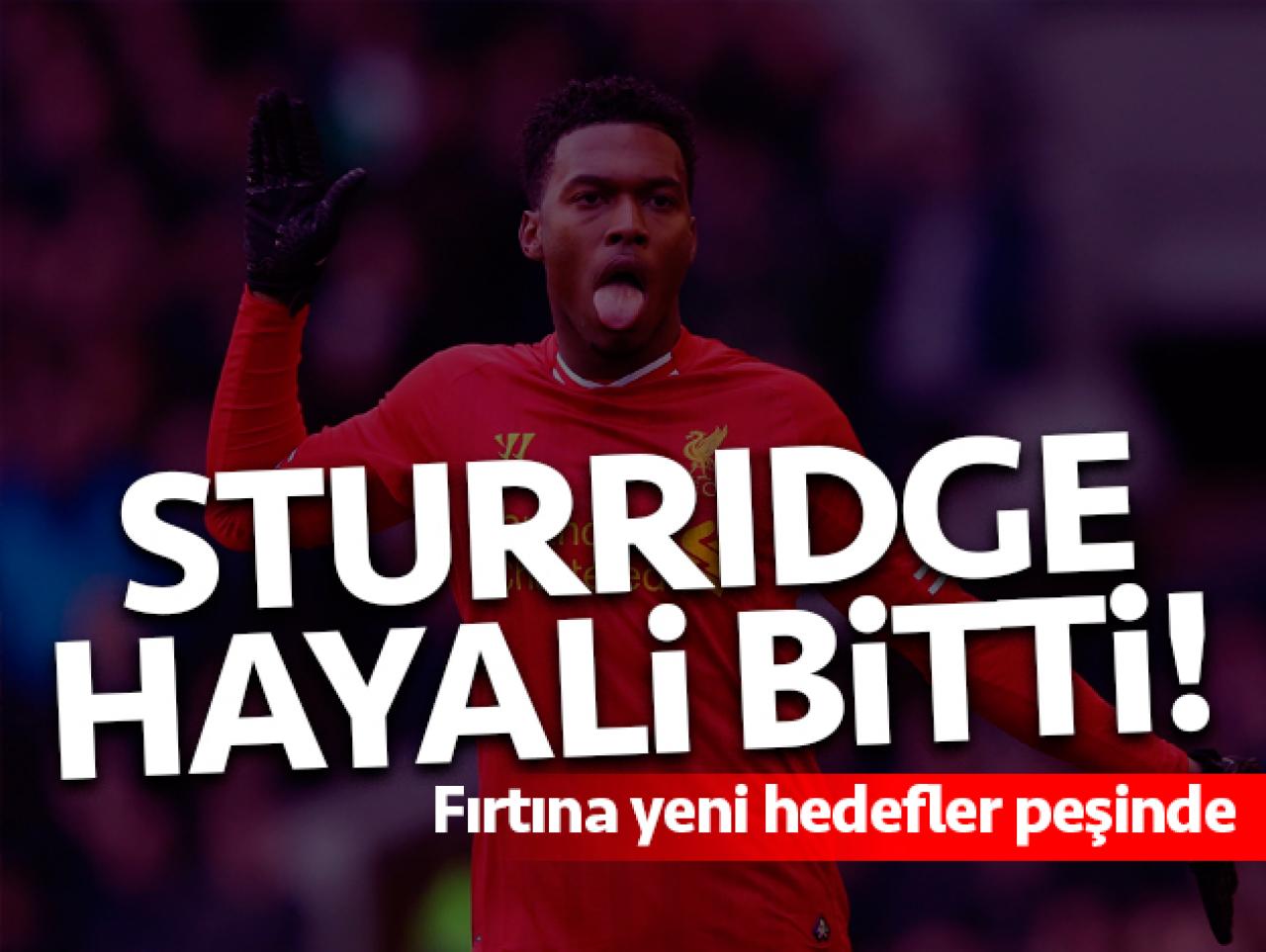 Daniel Sturridge hayali bitti! Sırada yeni hedefler var