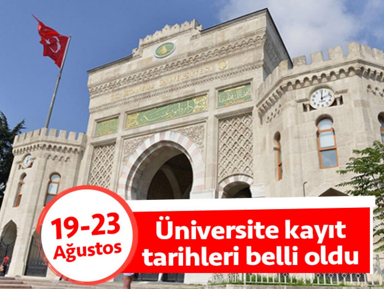 Üniversite kayıt tarihleri belli oldu