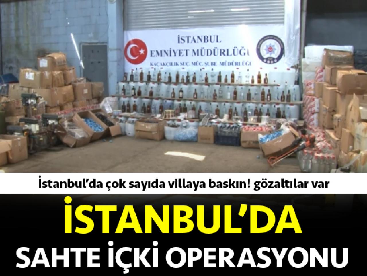 İstanbul'da sahte içki operasyonu