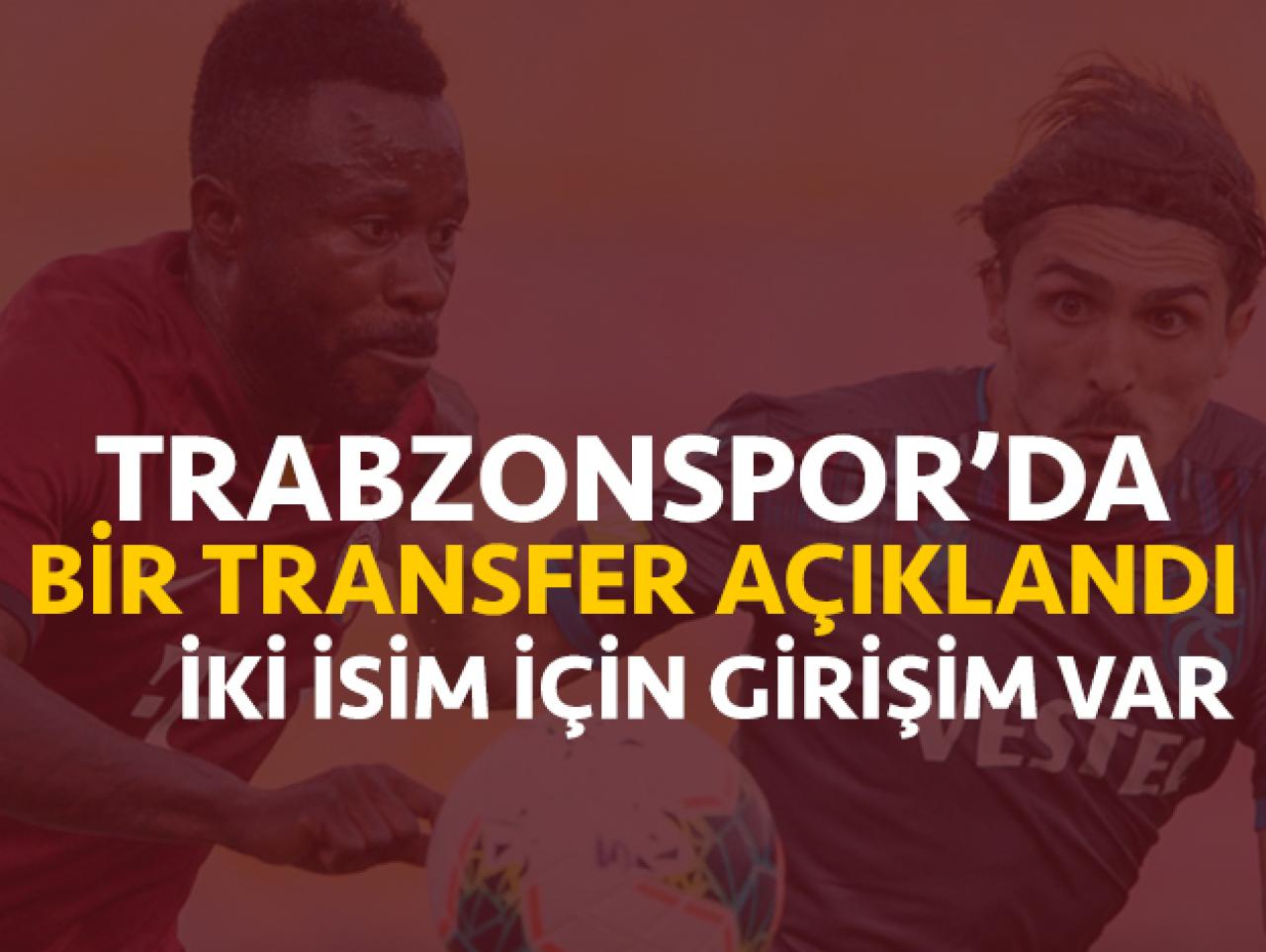 Trabzonspor'da bir transfer açıklandı, iki isim için girişim var