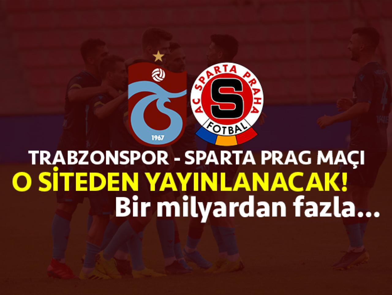 Trabzonspor - Sparta Prag maçının yayın haklarını o web sitesi aldı!