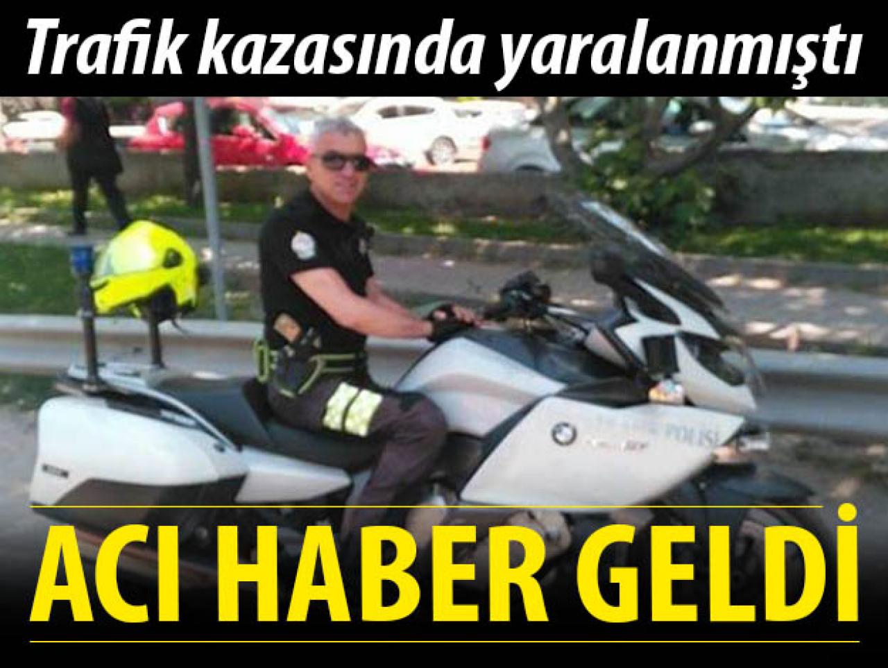 Kazada yaralanan trafik polisi şehit oldu