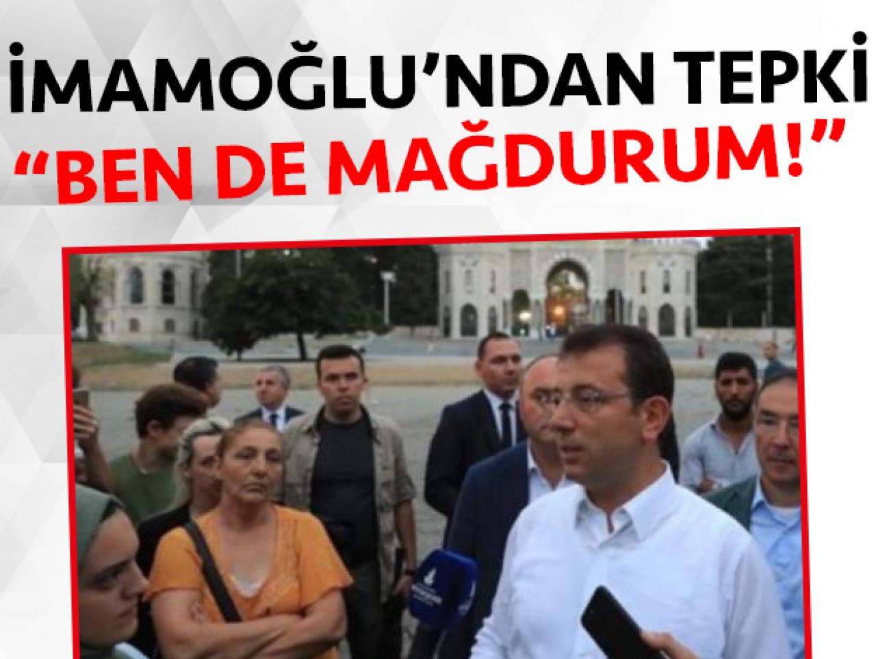 Ekrem İmamoğlu Beyazıt Meydanı için 'mağdurum' diyen vatandaşa yanıt verdi: Ben de mağdurum!