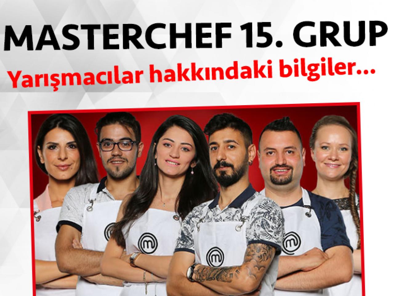 Masterchef 2. sezon 15. grup yarışmacıları/yarışmacı adayları kimdir