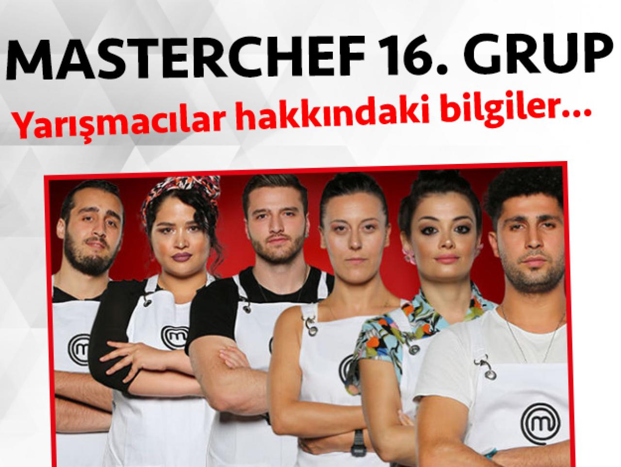 Masterchef 2. sezon 16. grup yarışmacıları/yarışmacı adayları kimdir