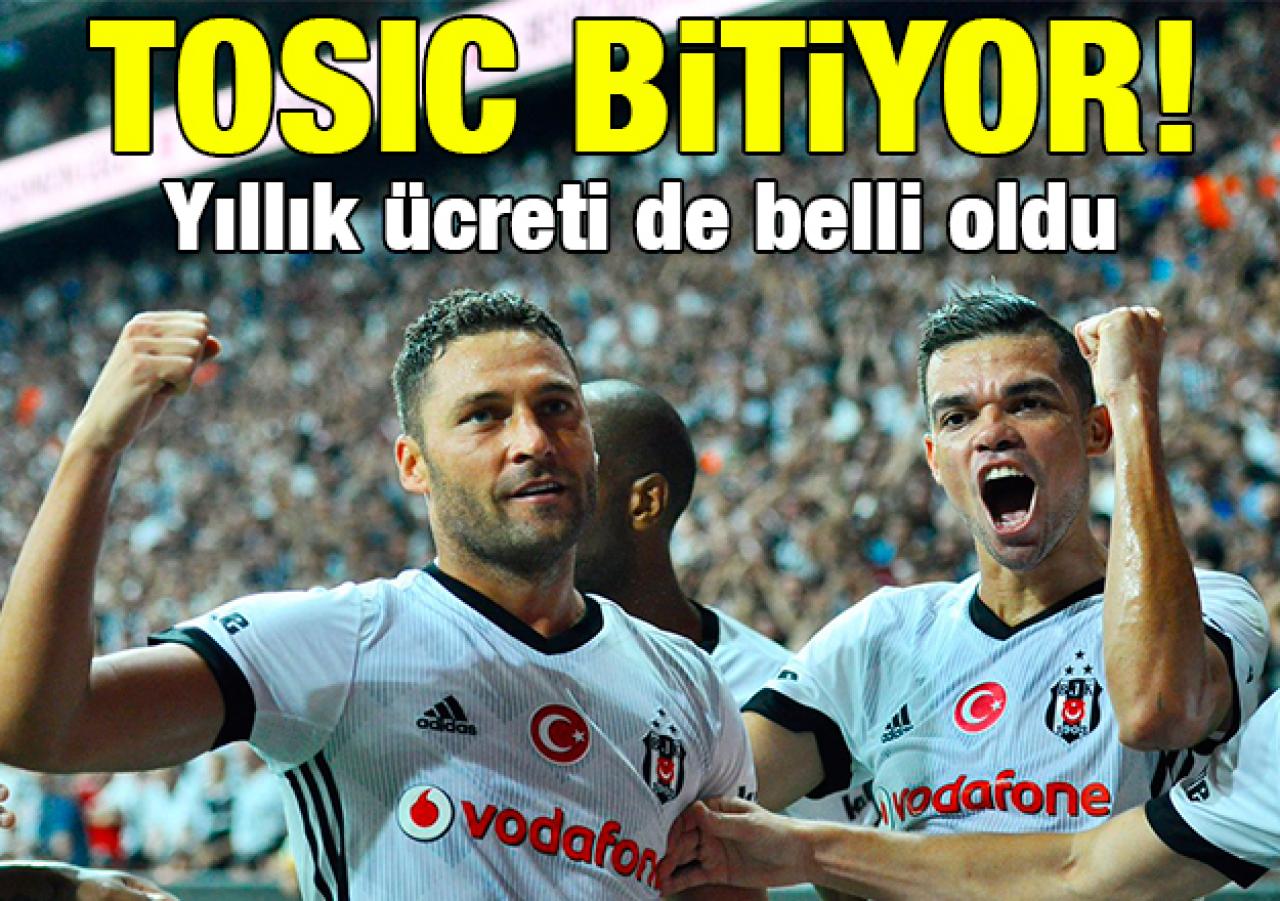 Dusko Tosic'in transferi an meselesi! Maaşı da belli oldu