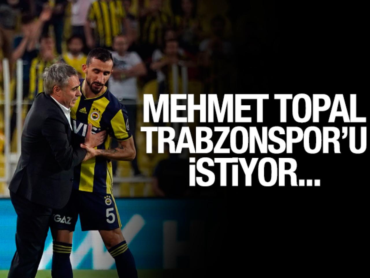 Mehmet Topal Trabzonspor'u istiyor