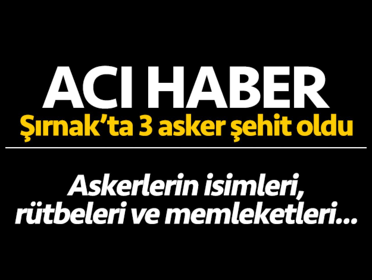 Şırnak'tan acı haber: 3 asker şehit