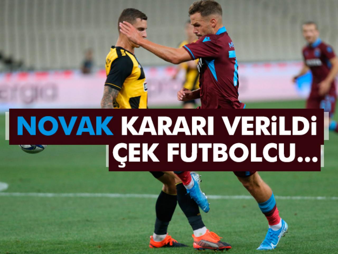 Trabzonspor'da Novak ve iki isim hakkında karar verildi!